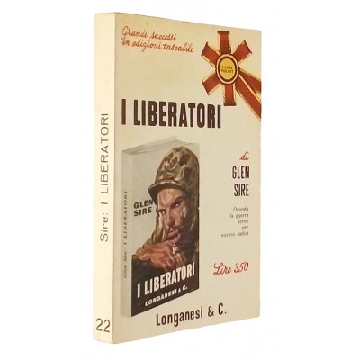 I liberatori Racconto di Glen Sire Longanesi & C. 1966