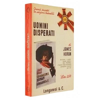 Uomini disperati Racconto di James Horan Longanesi 1966