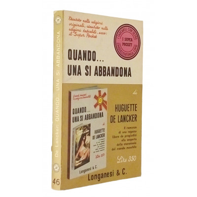 Quando una si abbandona Romanzo di Huguette De Lancker Longanesi 1968