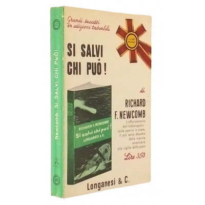 Si salvi chi può Romanzo di Richard F Newcomb Longanesi & C 1966
