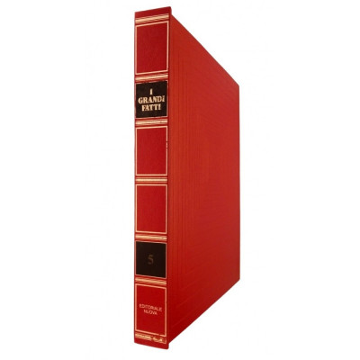 I Grandi Fatti Rivissuti sui Giornali dell Epoca volume 5