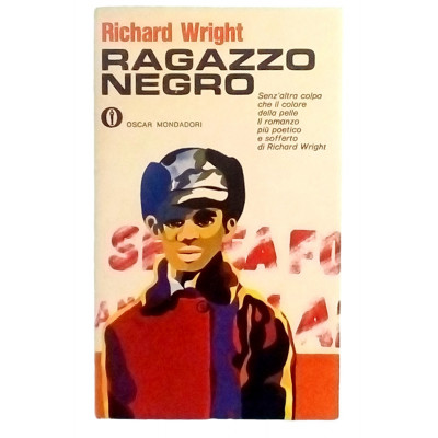 Richard Wright Ragazzo Negro Oscar Mondadori 1976