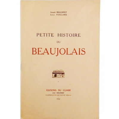 Balloffet-Foillard Petite Histoire du Beaujolais Du Cuvier 1952