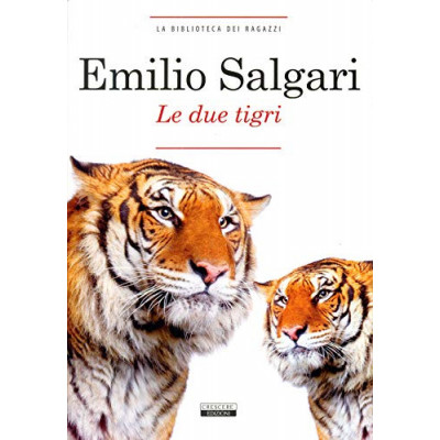 Emilio SalgariLe due tigri   Salgari  Emilio