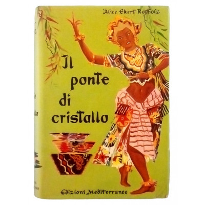 A M Ekert Rotholz Il Ponte di Cristallo Edizioni Mediterranee 1963