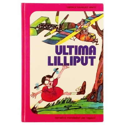 Terence Hanbury White L Ultima Liliput Mondadori I edizione 1979