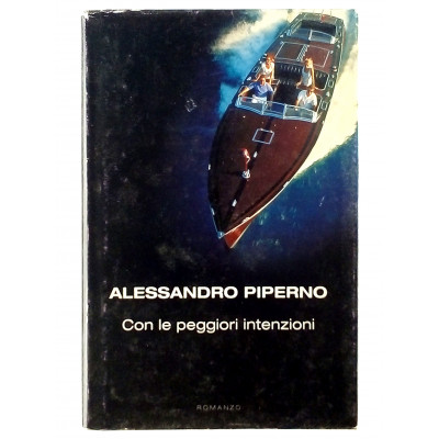 Alessandro Piperno Con le peggiori intenzioni Edizione Mondolibri 2005