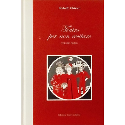 Teatro per non morire 3 volumi Rodolfo Chirico Edizioni Teatro Calabria 2006