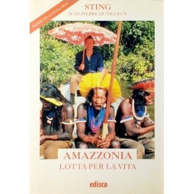 Sting-Dutilleux Amazzonia Editrice Edisco 1993