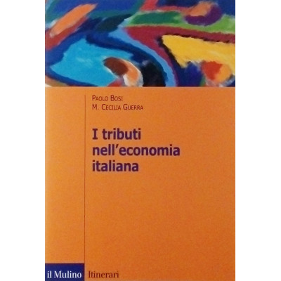 Bossi-Guerra I tributi nell economia italiana Il Mulino 2002