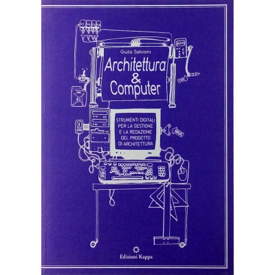Giulio Salvioni Architettura e computer Edizioni Kappa 2000