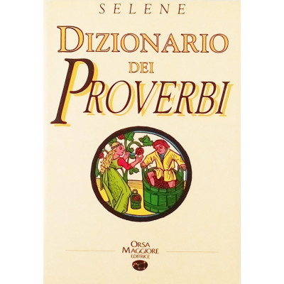 Annarosa Selene Dizionario dei Proverbi Orsa Maggiore Editrice 1990