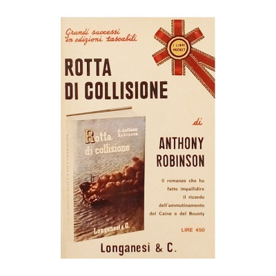 Anthony Robinson Rotta di collisione Longanesi & C 1972