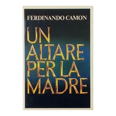 Ferdinando Camon Un altare per la madre Club degli Editori 1978