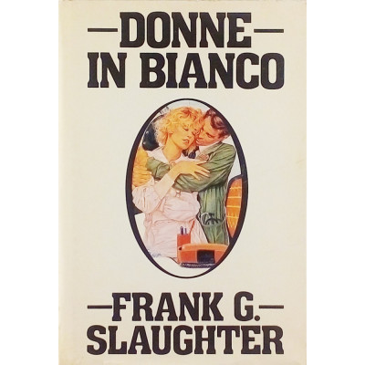 Frank G Slaughter Donne in Bianco Edizione CDE 1988