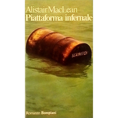 Alistair MacLean Piattaforma infernale Bompiani I edizione 1978