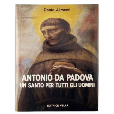 Dante Alimenti Antonio Da Padova Editrice Velar 1986