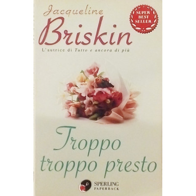 Jacqueline Briskin Troppo presto Sperling Paperback 1989