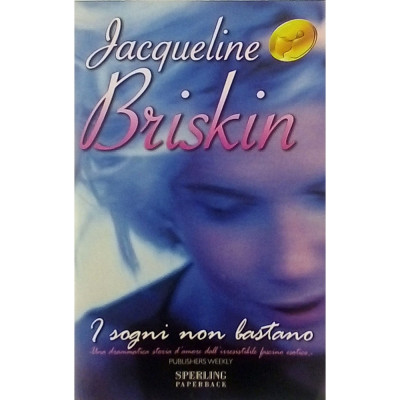 Jacqueline Briskin I sogni non bastano Sperling 1992