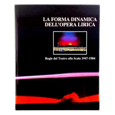 La Forma Dinamica dell Opera Lirica Silvana Editoriale 1984
