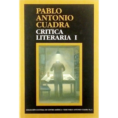 Pablo Antonio Cuadra Crítica Literaria volume I