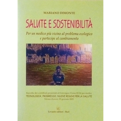 Mariano Dimonte Salute e sostenibilita Levante Editori 2005