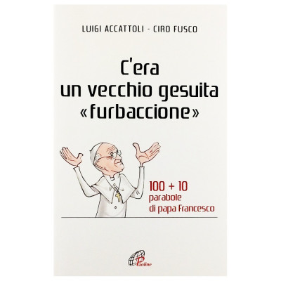 Accattoli-Fusco C era un vecchio gesuita furbaccione Paoline 2019
