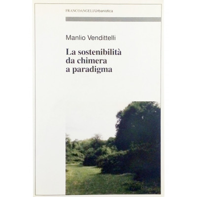 Manlio Vendittelli La Sostenibilita da Chimera a Paradigma