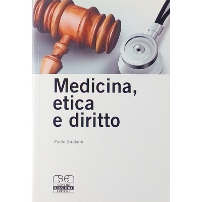 Paolo Girolami Medicina Etica e Diritto Centro Scientifico Editore 2009