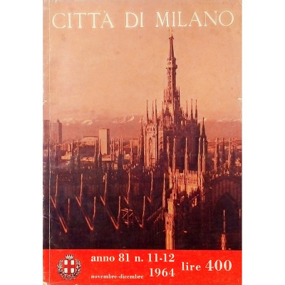 Rivista Citta di Milano anno 81 n 11-12 novembre-dicembre 1964