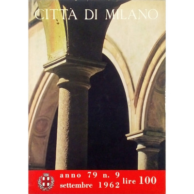 Rivista Citta di Milano anno 79 n 9 settembre 1962