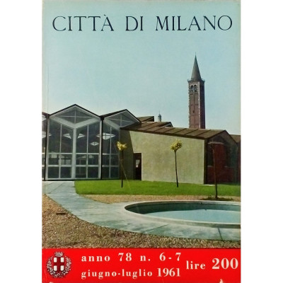 Rivista Citta di Milano anno 78 n 6-7 giugno-luglio 1961