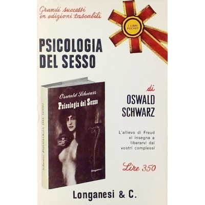Oswald Schwarz Psicologia del sesso Longanesi & C 1965