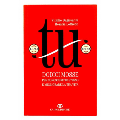 Virgilio Degiovanni-Rosaria Loffredo Tu Dodici mosse Cairoeditore 2010