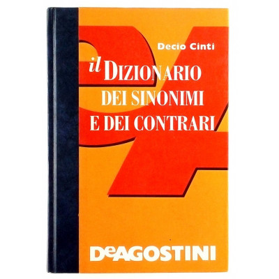 Decio Cinti Il Dizionario dei Sinonimi e dei Contrari De Agostini 1995