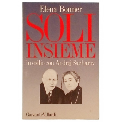 Elena Bonner Soli Insieme Garzanti - Vallardi I edizione 1986