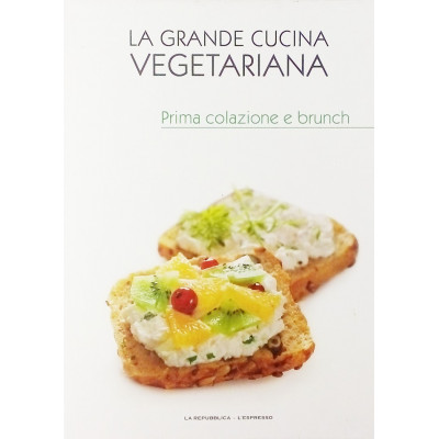 Prima Colazione e Brunch n 9 La Grande Cucina Vegetariana