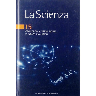 Cronologia Premi Nobel e Indice Analitico n 15 La Scienza 2005