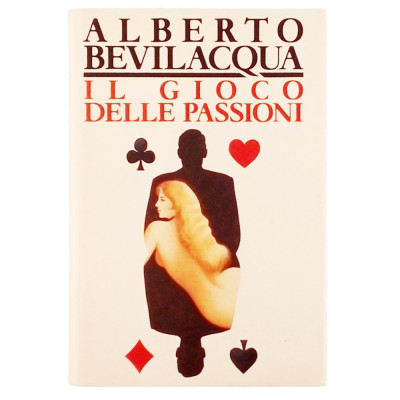 Alberto Bevilacqua Il gioco delle passioni Edizione CDE 1990