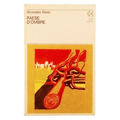 Giuseppe Dessi Paese d ombre Club degli Editori 1972