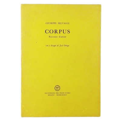 Giuseppe Selvaggi Corpus Racconto d Amore All Insegna del Pesce D Oro 1984
