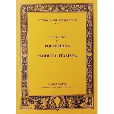 Catalogo Sothebys di Porcellana e Maiolica Italiana Palazzo Capponi 1978