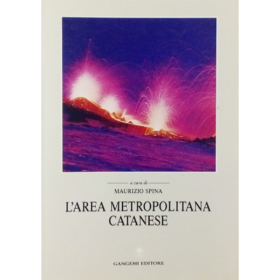 Maurizio Spina L Area Metropolitana Catanese Gangemi Editore1994