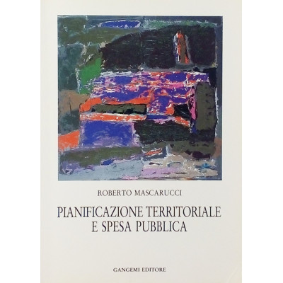 R Mascarucci Pianificazione Territoriale e Spesa Pubblica Gangemi Editore 1990