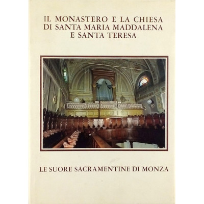 Il Monastero e la Chiesa di Santa Maria Maddalena e Santa Teresa