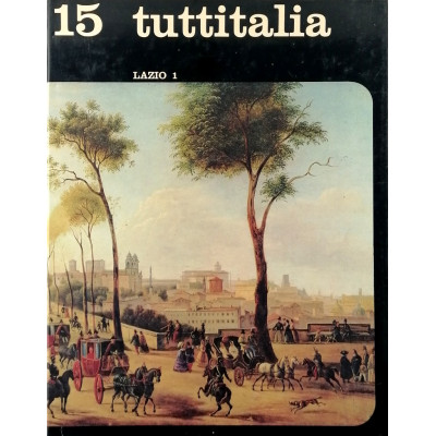 Lazio volume n 15/parte I Tuttitalia SADEA 1965