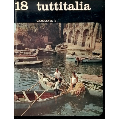 Campania volume n 18/parte I Tuttitalia SADEA 1962