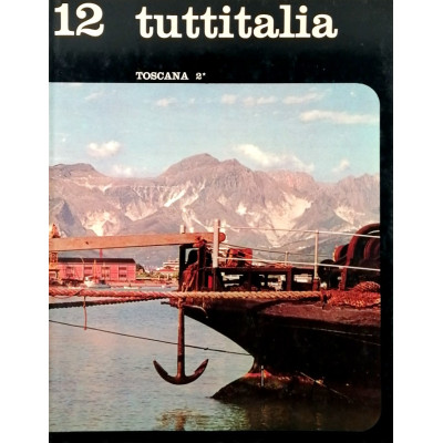 Toscana volume n 12/parte II/I Tuttitalia SADEA 1965