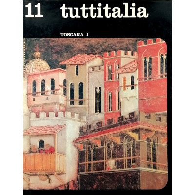 Toscana volume n 11/parte I Tuttitalia SADEA 1964