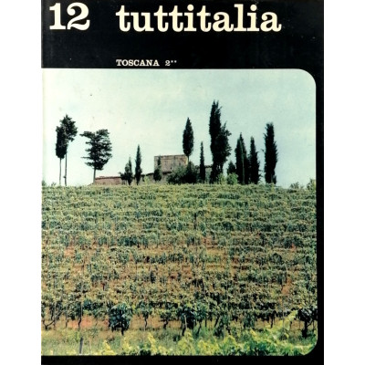 Toscana volume n 12/parte II Tuttitalia SADEA 1965